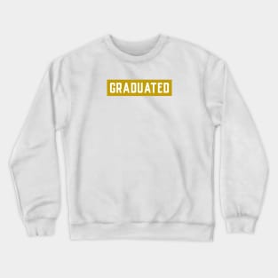 Graduated College Graduation Crewneck Sweatshirt